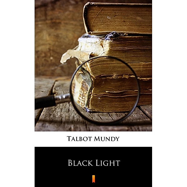 Black Light, Talbot Mundy