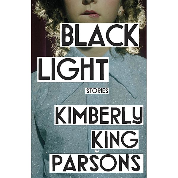 Black Light, Kimberly King Parsons