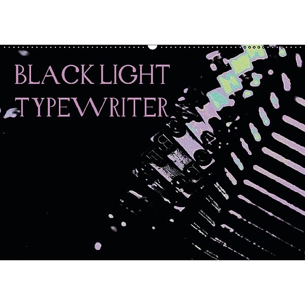 BLACK LIGHT TYPEWRITER (Wandkalender 2014 DIN A2 quer), r.gue