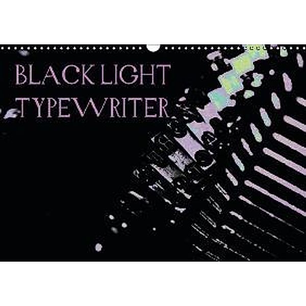 BLACK LIGHT TYPEWRITER (Wandkalender 2016 DIN A3 quer), r.gue.
