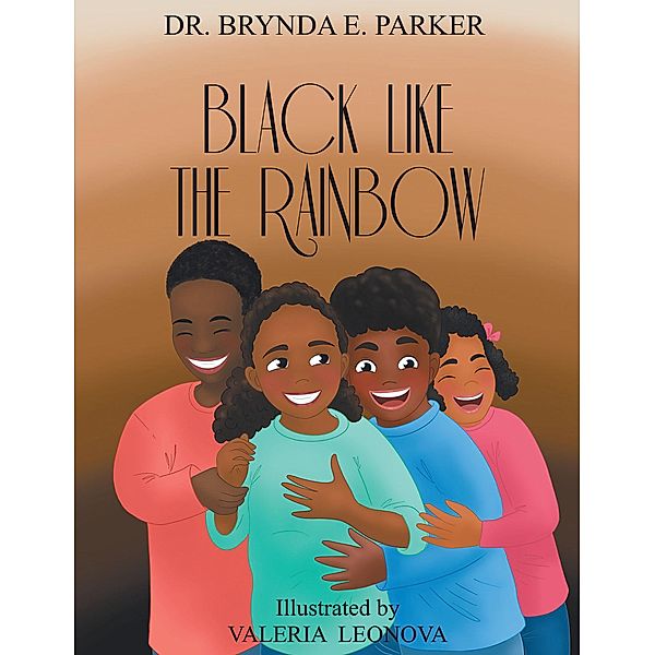Black Like The Rainbow, Brynda E. Parker
