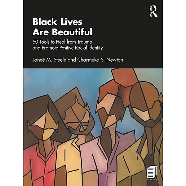 Black Lives Are Beautiful, Janeé M. Steele, Charmeka S. Newton