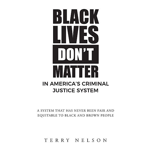 Black Lives Don't Matter In America's Criminal Justice System, Terry Nelson