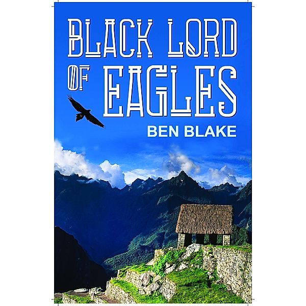 Black Lord of Eagles, Ben Blake