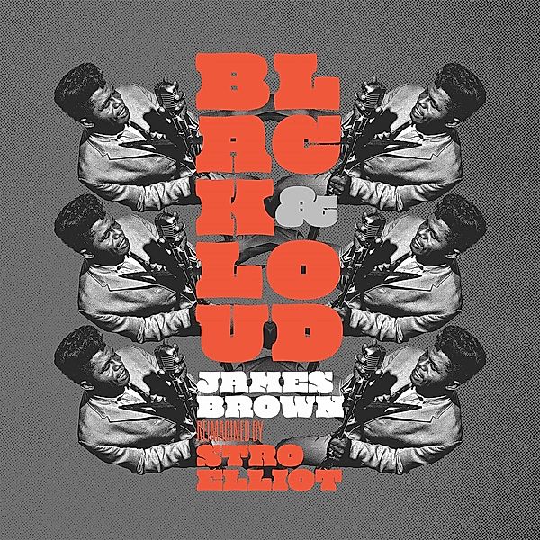 Black & Loud: James Brown Reimagined By Stro Elliot, Stro Elliot & Brown James