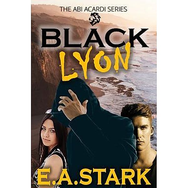 BLACK LYON / THE ABI ACARDI SERIES Bd.1, E. A. Stark