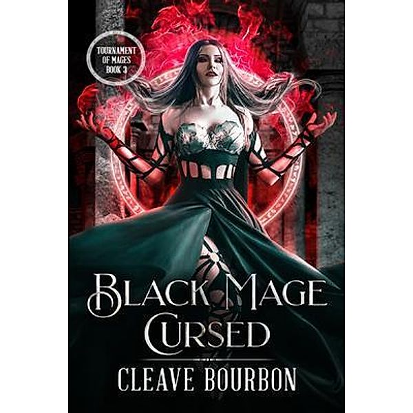 Black Mage Cursed / Tournament of Mages Bd.3, Cleave Bourbon