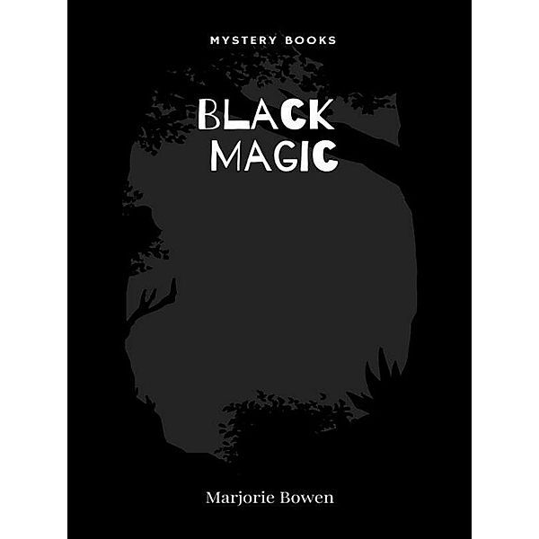 Black Magic, Marjorie Bowen