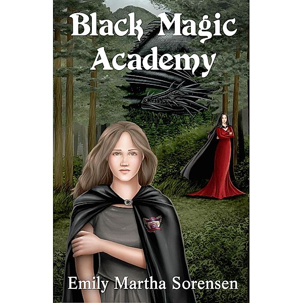Black Magic Academy (Wicked Witches of Restva, #1) / Wicked Witches of Restva, Emily Martha Sorensen