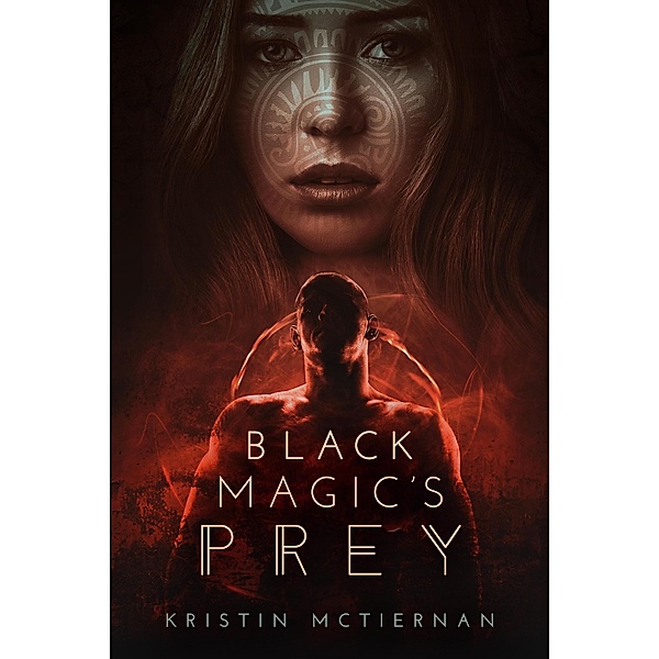 Black Magic's Prey (Siren Song, #1) / Siren Song, Kristin McTiernan