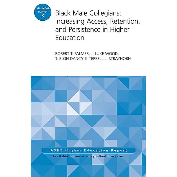 Black Male Collegians, Robert T. Palmer, J. Luke Wood, T. Elon Dancy, Terrell L. Strayhorn