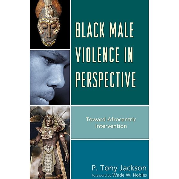 Black Male Violence in Perspective, P. Tony Jackson