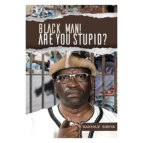Black Man Are you stupid?, Sakhile Sibiya