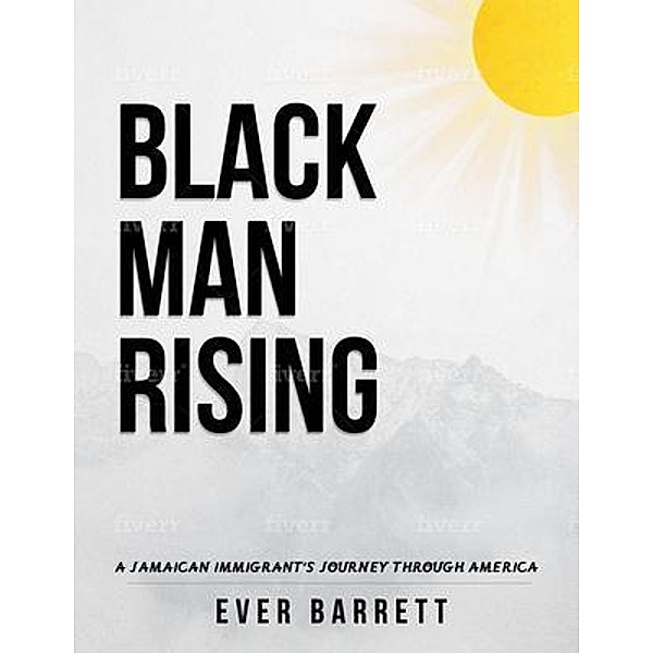 Black Man Rising / Ever Barrett, Ever Barrett