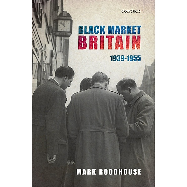 Black Market Britain, Mark Roodhouse