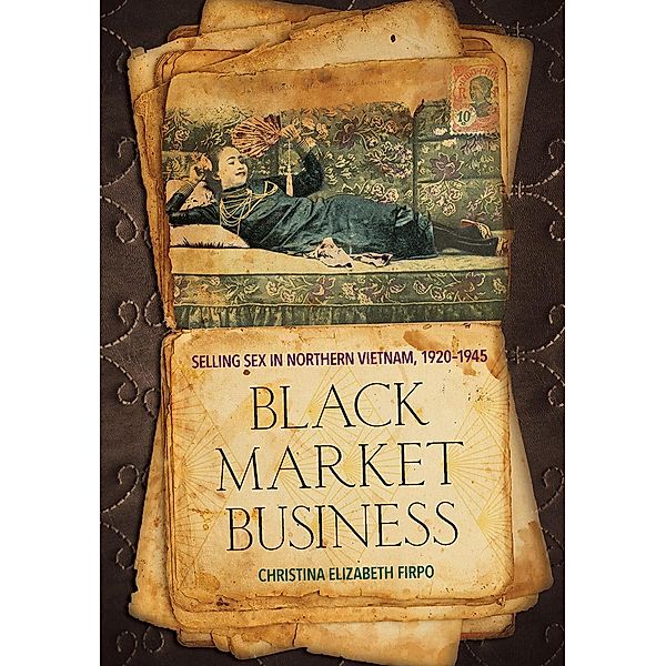 Black Market Business / Studies of the Weatherhead East Asian Institute, Columbia University, Christina Elizabeth Firpo