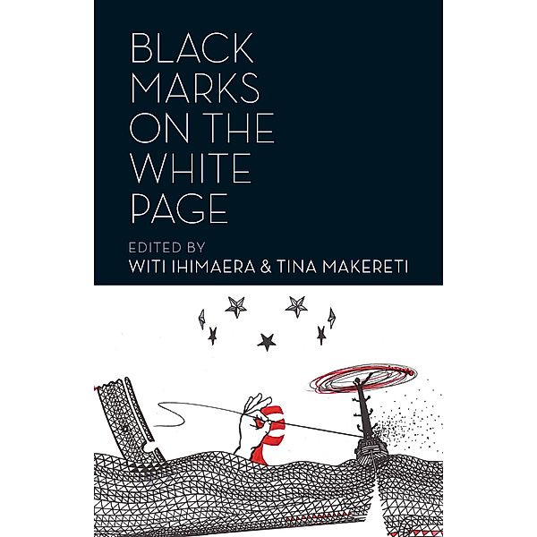 Black Marks on the White Page, Witi Ihimaera, Tina Makereti