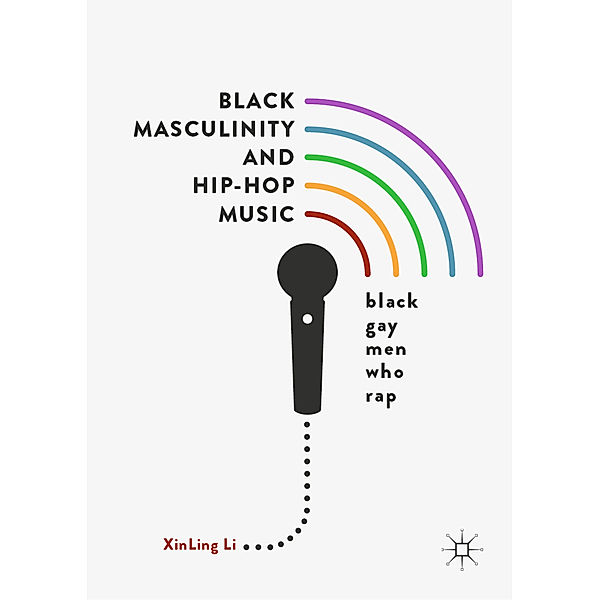 Black Masculinity and Hip-Hop Music, Xinling Li