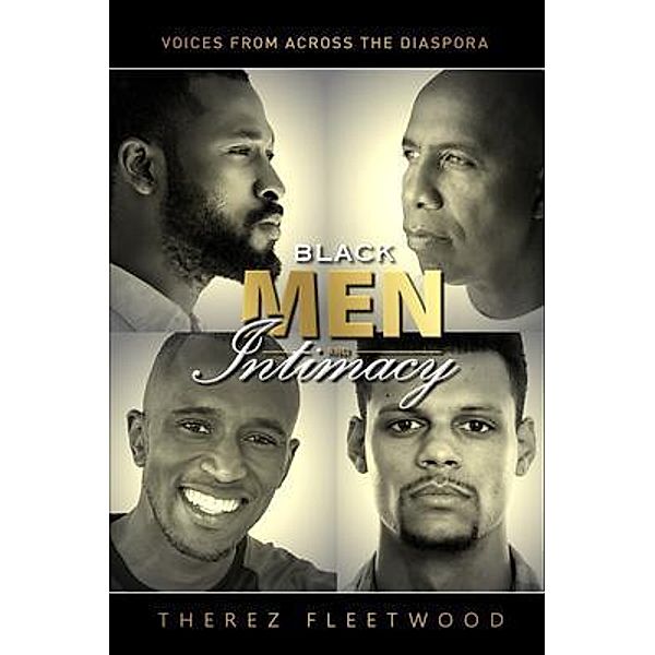 Black Men and Intimacy - Voices From Across the Diaspora, Therez Fleetwood