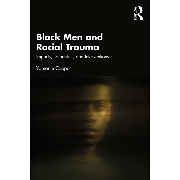 Black Men and Racial Trauma, Yamonte Cooper