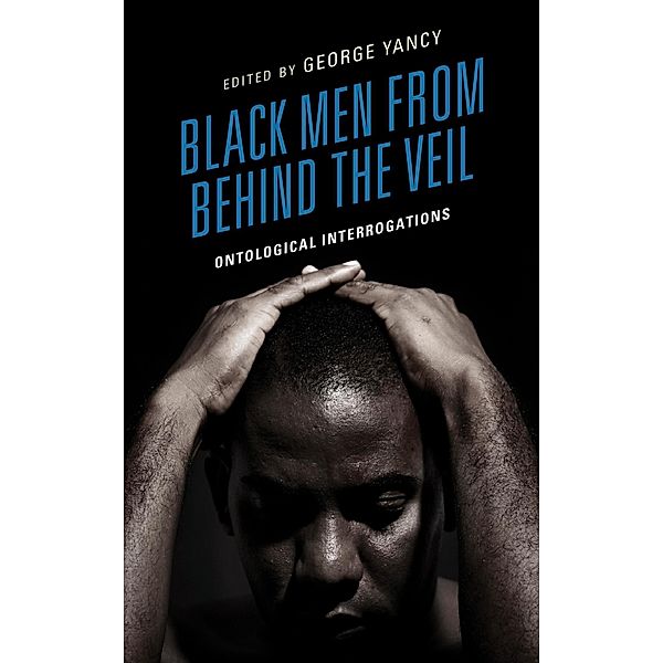 Black Men from behind the Veil / Philosophy of Race