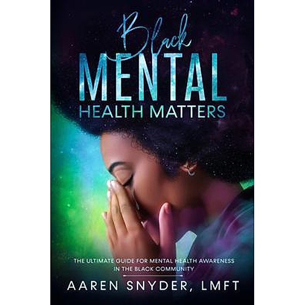 Black Mental Health Matters, Aaren Snyder