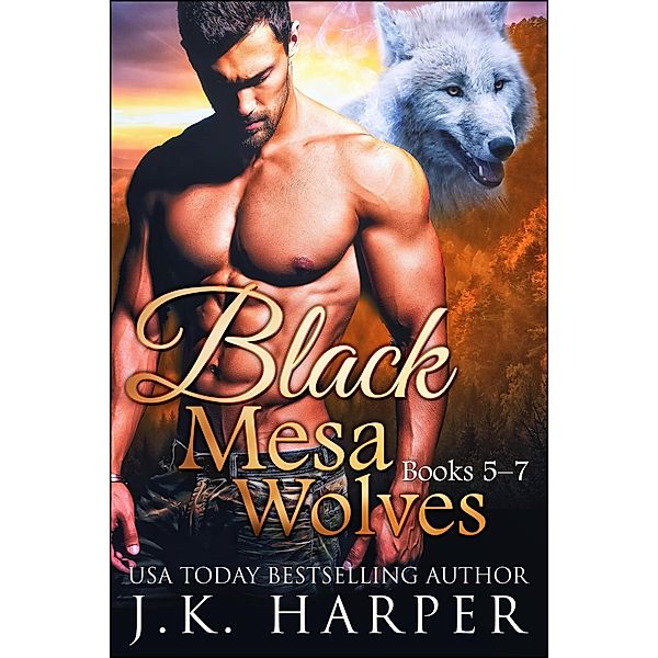 Black Mesa Wolves Books 5-7 / Black Mesa Wolves, J. K. Harper