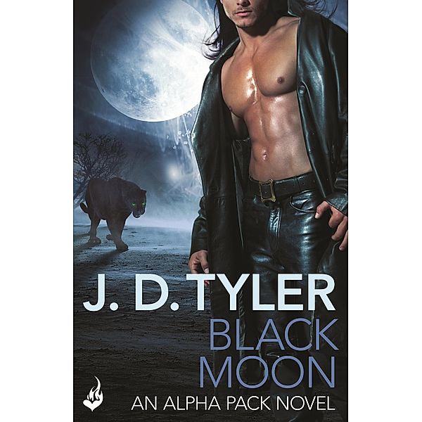 Black Moon: Alpha Pack Book 3 / Alpha Pack, J. D. Tyler