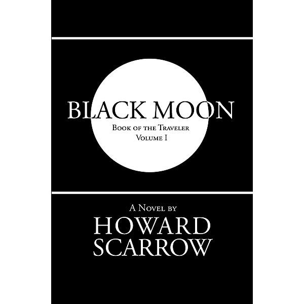 Black Moon: Book of the Traveler, Howard Scarrow