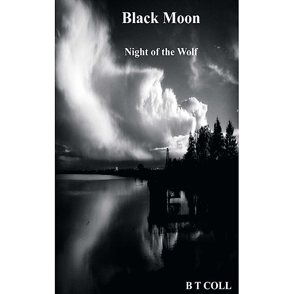 Black Moon  Night of the Wolf, B T Coll