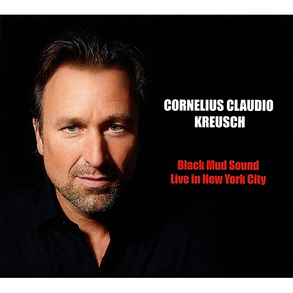 Black Mud Sound-Live In New York City, Cornelius Claudio Kreusch