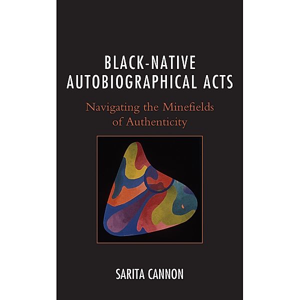 Black-Native Autobiographical Acts, Sarita Cannon