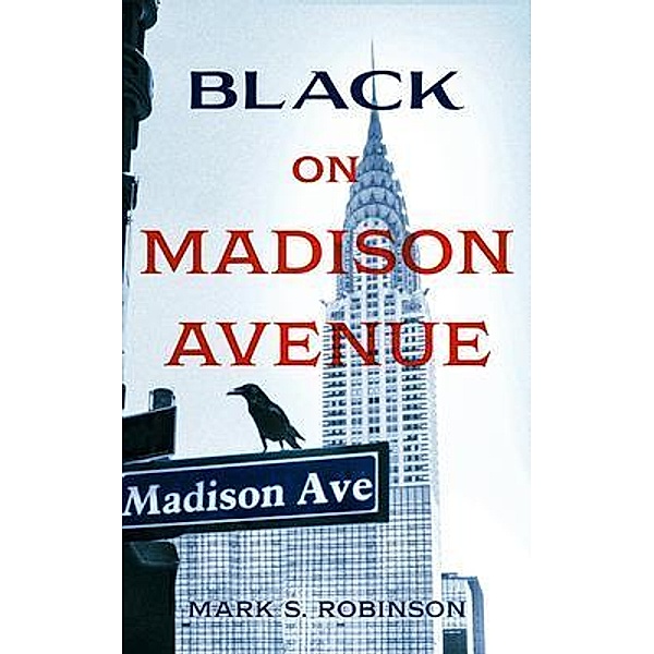 Black On Madison Avenue, Mark Robinson