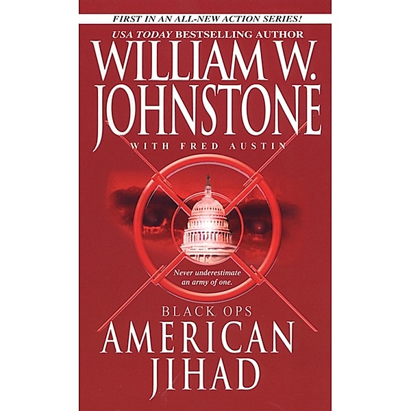 Black Ops # 1: American Jihad / Black Ops, William W. Johnstone