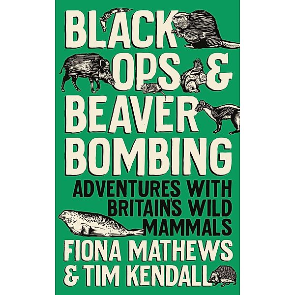 Black Ops and Beaver Bombing, Fiona Mathews, Tim Kendall