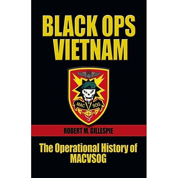 Black Ops, Vietnam / Association of the United States Army, Robert M Gillespie