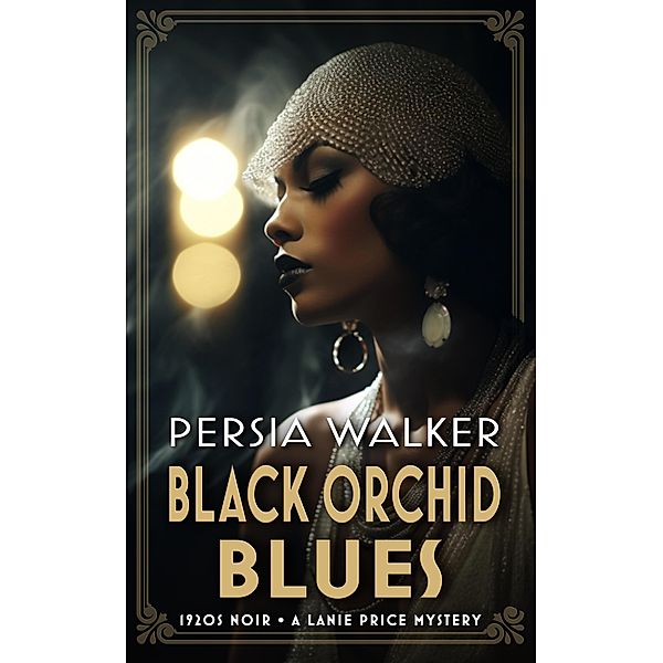 Black Orchid Blues (A Lanie Price Mystery) / A Lanie Price Mystery, Persia Walker