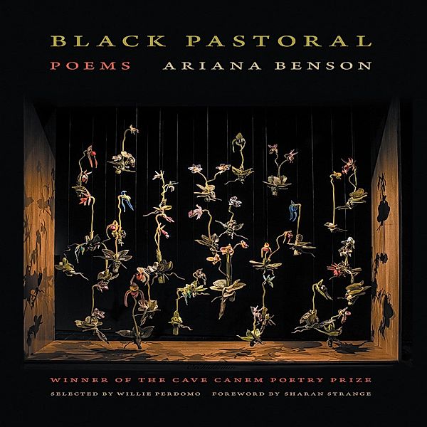 Black Pastoral / The Cave Canem Poetry Prize Ser., Ariana Benson