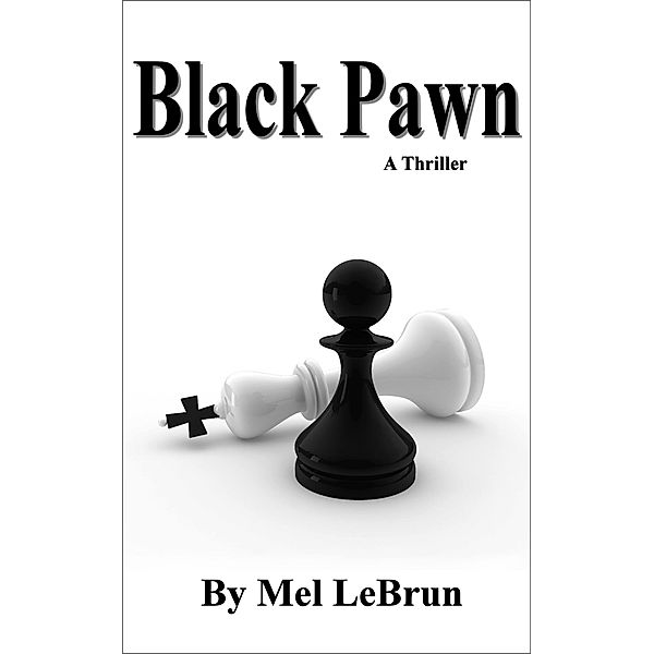 Black Pawn (Michael Cailen, #1) / Michael Cailen, Mel Lebrun