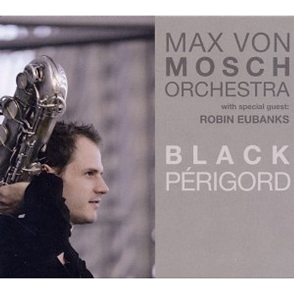 Black Perigord, Max Orchestra Von Mosch