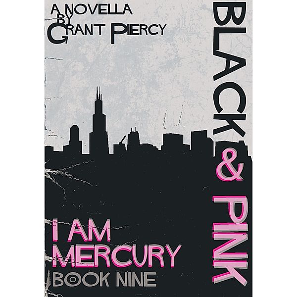 Black & Pink (I Am Mercury series - Book 9) / I Am Mercury, Grant Piercy