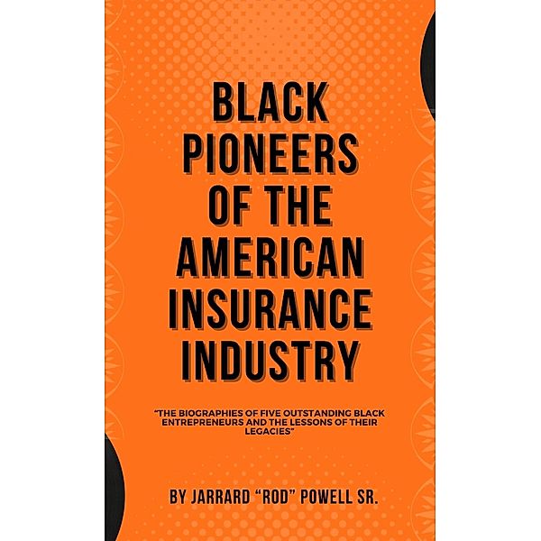 Black Pioneers of The American Insurance Industry, Jarrard "Rod" Powell