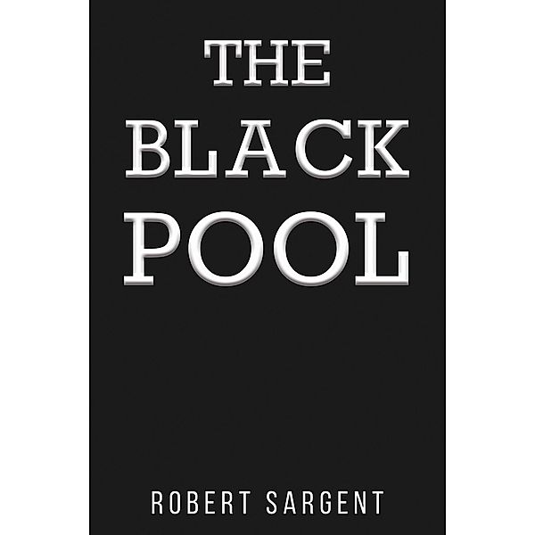 Black Pool / Austin Macauley Publishers, Robert Sargent