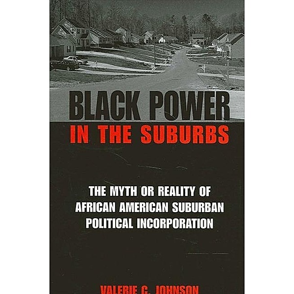 Black Power in the Suburbs / SUNY series in African American Studies, Valerie C. Johnson