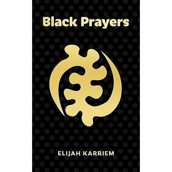 Black Prayers, Elijah Karriem
