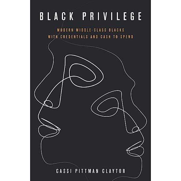 Black Privilege / Culture and Economic Life, Cassi Pittman Claytor