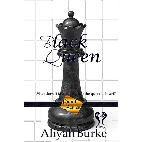 Black Queen (Quad Series, #4) / Quad Series, Aliyah Burke