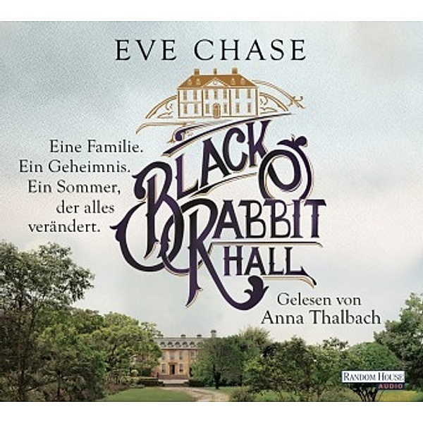 Black Rabbit Hall - Eine Familie. Ein Geheimnis. Ein Sommer, der alles verändert, 6 Audio-CDs, Eve Chase
