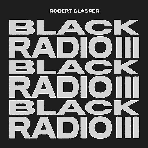 Black Radio 3, Robert Glasper