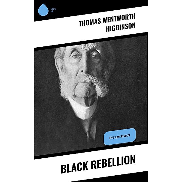 Black Rebellion, Thomas Wentworth Higginson